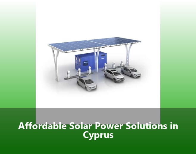 Affordable Solar Power Solutions in Cyprus